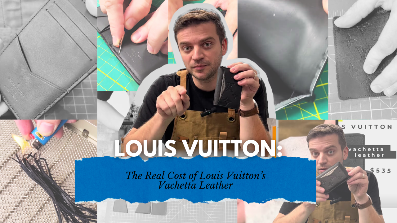 Thumbnail for 'The Real Cost of Louis Vuitton’s Vachetta Leather' featuring Tanner Leatherstein holding and inspecting a Louis Vuitton wallet, with background scenes of leather testing and deconstruction.